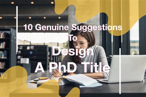 10 Genuine Suggestions To Design A Phd Title Thephdhub