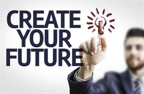 10 Powerful Reasons To Create Your Future Now