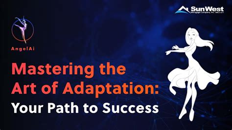 10+ Tips To Master The Art Of Adaptation