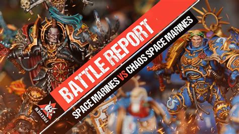 10Th Edition Space Marines Vs Chaos Space Marines Warhammer 40K