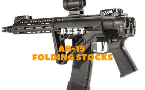 17 Ar15 Folding Stock Options: The Ultimate Guide To Customization