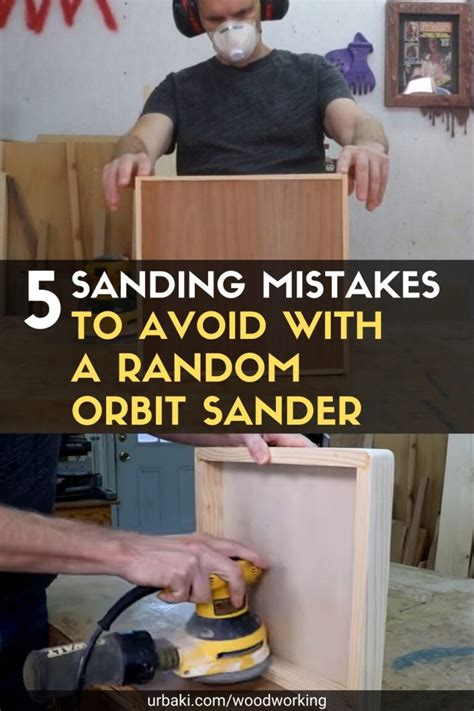 5 Biggest Sanding Mistakes To Avoid With A Random Orbit Sander Urbaki