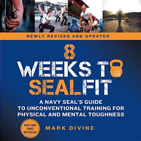 8 Weeks To Sealfit A Navy Seal S Guide To Unconventional Training For Physical And Mental Toughness Revised Edition By Mark Divine Paperback Barnes Noble