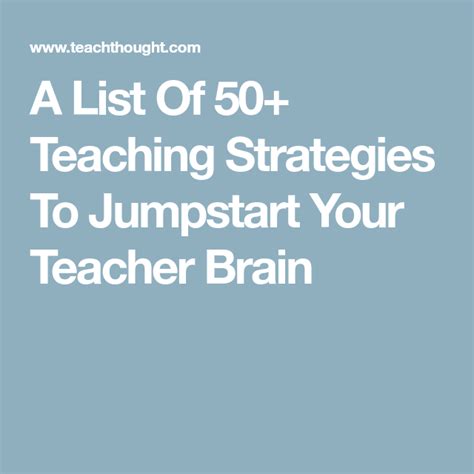 A List Of 50 Teaching Strategies To Jumpstart Your Teacher Brain