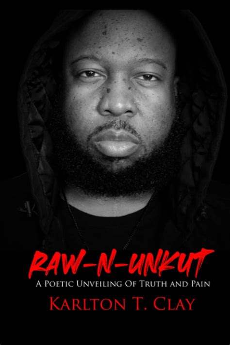 Amazon Com Raw N Unkut A Poetic Unveiling Of Truth And Pain