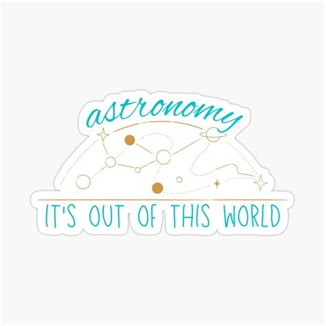 Astronomy It S Out Of This World Space Sky Sticker For Sale By