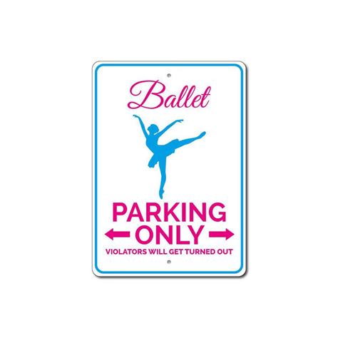 Ballet Dancer Parking Metal Sign Ballet Dancers My Passion Dance