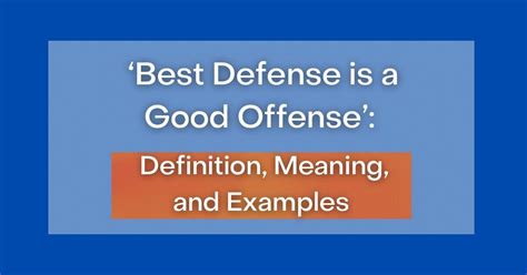 Best Defense Is A Good Offense Definition Meaning And Examples