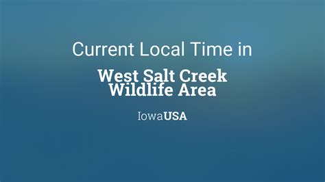 Current Local Time In West Salt Creek Wildlife Area Iowa Usa