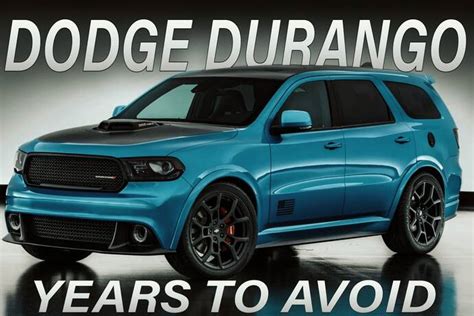 Dodge Durango Years To Avoid