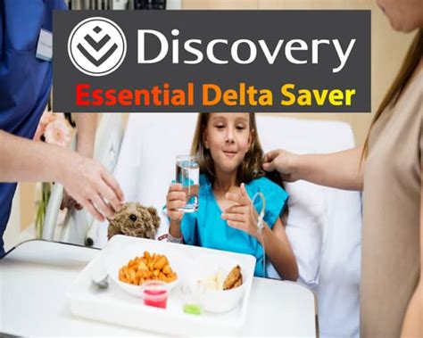 Essential Delta Saver Benefits 2025 Discovery Hospital Plan