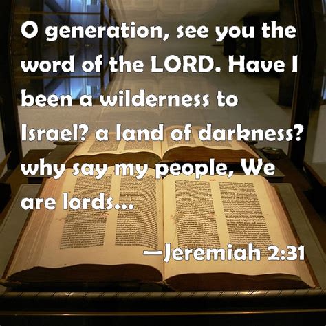 Jeremiah 2 31 O Generation See You The Word Of The Lord Have I Been A