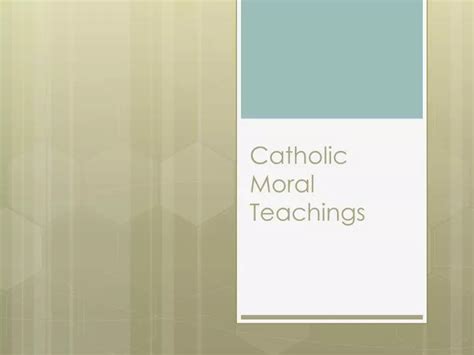 Ppt Catholic Moral Teachings Powerpoint Presentation Free Download Id 2844553