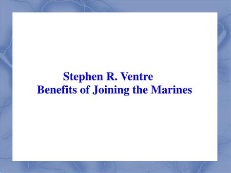 Ppt Stephen R Ventre Benefits Of Joining The Marines Powerpoint