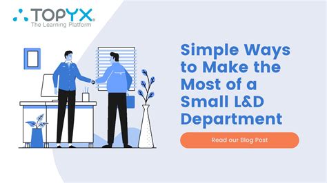 Simple Ways To Make The Most Of A Small L Amp D Department