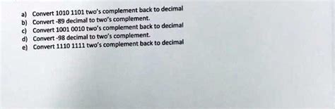 Solved A Convert 10101101 Two S Complement Back To Decimal B Convert