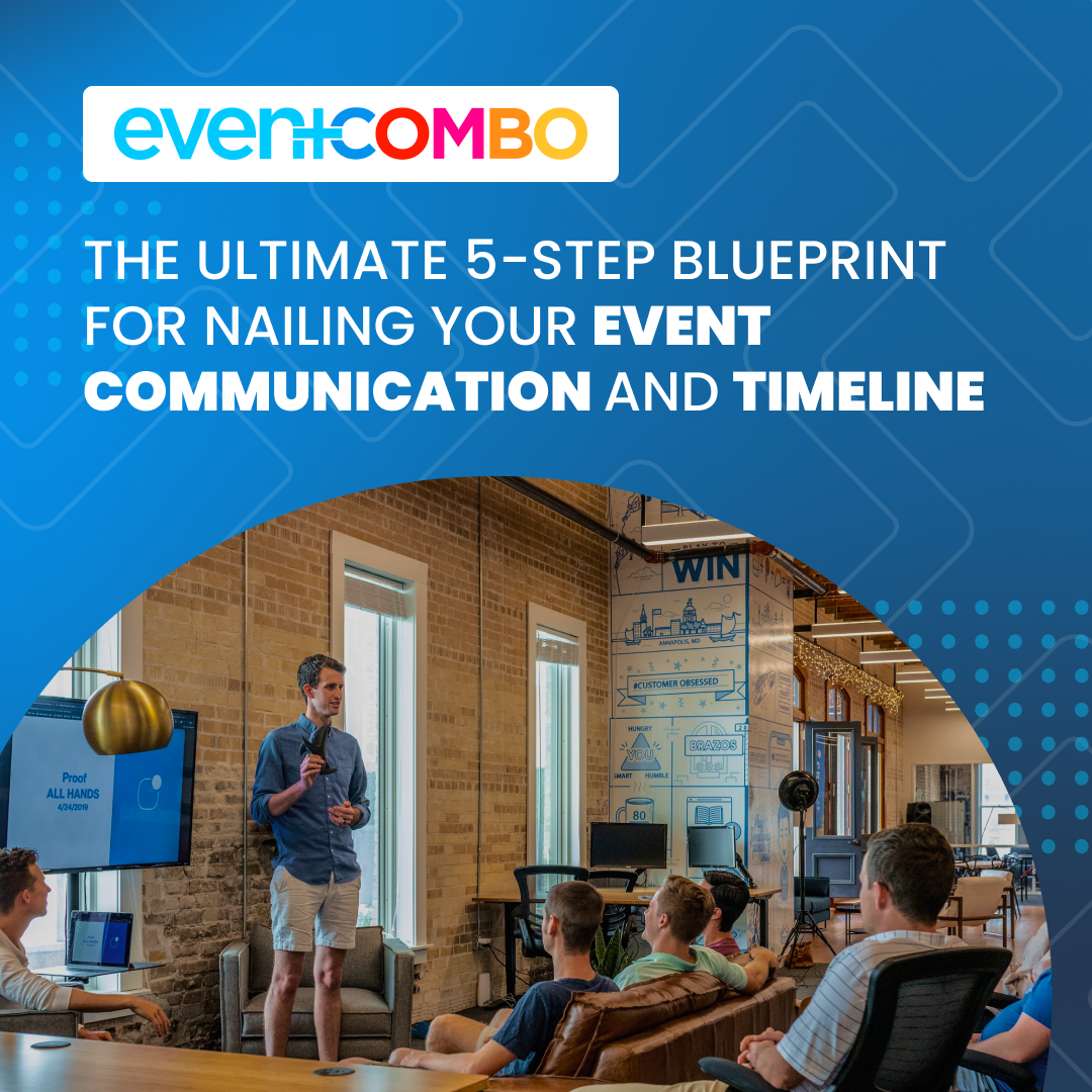 The Ultimate 5 Step Blueprint For Nailing Your Event Communication And