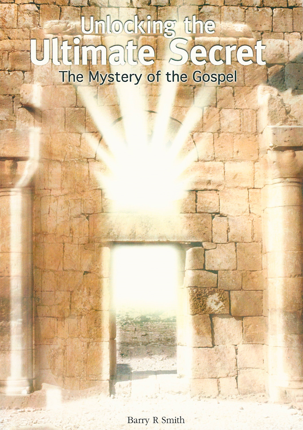 Unlocking The Ultimate Secret By Barry Smith Christian Resource Centre