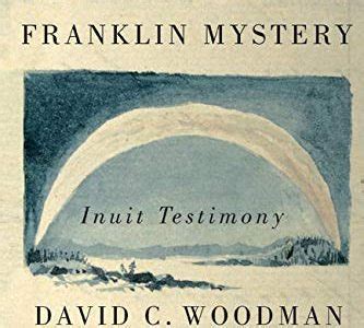 Unravelling The Franklin Mystery Inuit Testimony Aglooka The