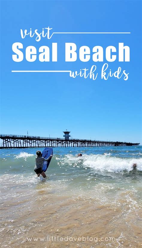 Visit Seal Beach In Orange County With Kids Little Dove Blog