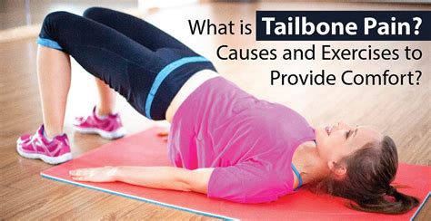 What Is Tailbone Pain Causes And Exercises To Provide Comfort