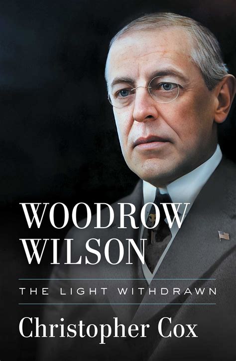 Woodrow Wilson Book By Christopher Cox Official Publisher Page